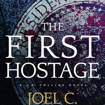 First Hostage: A J. B. Collins Novel - Ingram