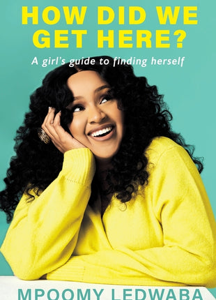 HOW DID WE GET HERE? A Girl's Guide to Finding Herself - Ingram