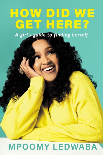 HOW DID WE GET HERE? A Girl's Guide to Finding Herself - Ingram