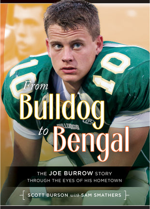 From Bulldog to Bengal: The Joe Burrow Story Through the Eyes of His Hometown - Ingram