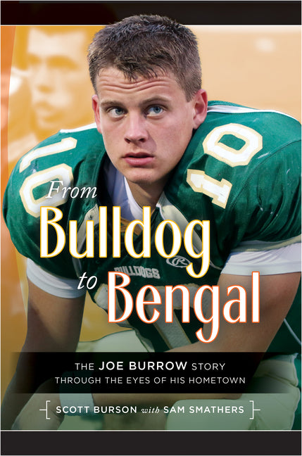 From Bulldog to Bengal: The Joe Burrow Story Through the Eyes of His Hometown - Ingram