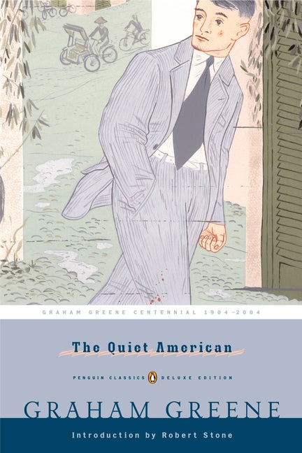 The Quiet American by Graham Greene, Penguin Classics Deluxe Edition book cover featuring an illustrated man in a gray suit walking through a tropical setting.