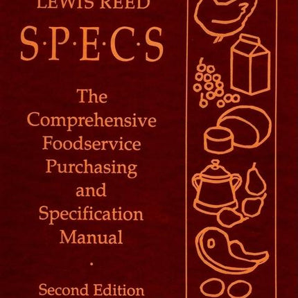 Specs: The Comprehensive Foodservice Purchasing and Specification Manual (Revised) - Ingram