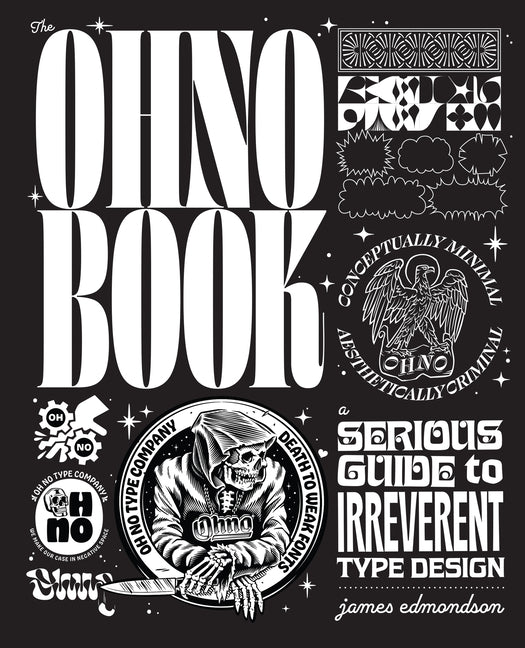 Ohno Book: A Serious Guide to Irreverent Type Design - Ingram