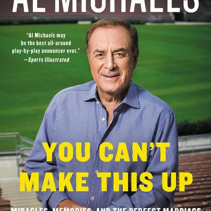You Can't Make This Up: Miracles, Memories, and the Perfect Marriage of Sports and Television - Ingram