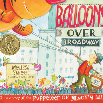 Balloons Over Broadway: The True Story of the Puppeteer of Macy's Parade - Ingram