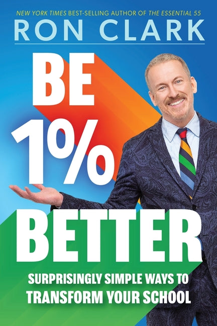 Be 1% Better: Surprisingly Simple Ways to Transform Your School - Ingram