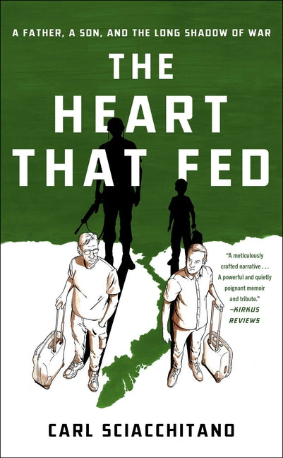 Heart That Fed: A Father, a Son, and the Long Shadow of War - Ingram