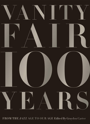 Vanity Fair 100 Years: From the Jazz Age to Our Age - Ingram