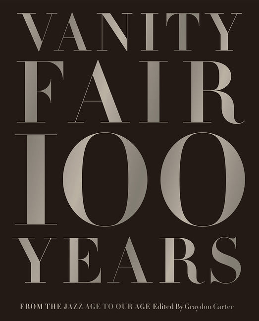 Vanity Fair 100 Years: From the Jazz Age to Our Age - Ingram