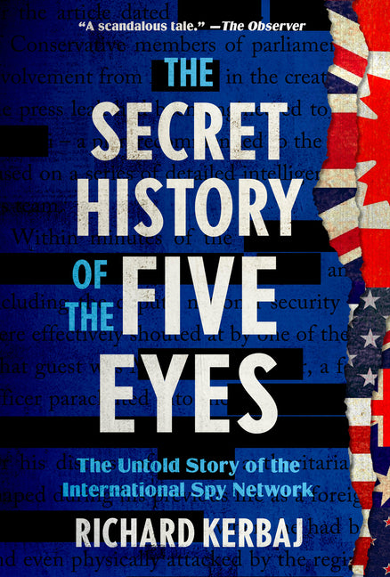 The Secret History of the Five Eyes: The Untold Story of the International Spy Network - Ingram