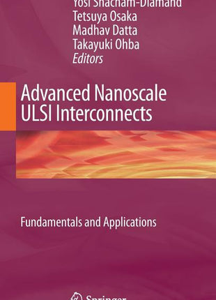 Advanced Nanoscale ULSI Interconnects: Fundamentals and Applications (2009) - Ingram