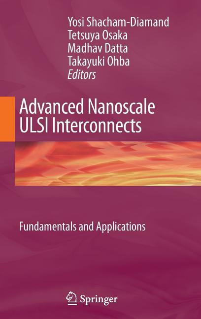 Advanced Nanoscale ULSI Interconnects: Fundamentals and Applications (2009) - Ingram