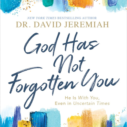 God Has Not Forgotten You: He Is with You, Even in Uncertain Times - Ingram