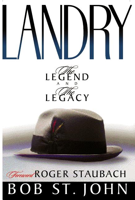 Landry-The Legend and the Legacy: A Biography of a Football Great, the Legendary Head Coach of the Dallas Cowboys - Ingram