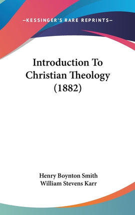 Introduction To Christian Theology (1882) - Ingram