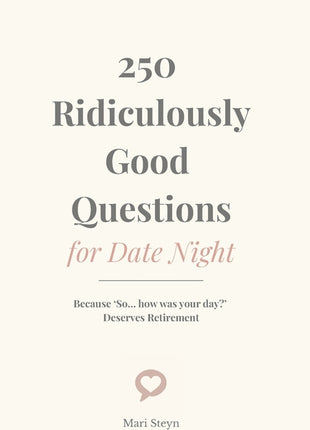 250 Ridiculously Good Questions for Date Night: Because "So... how was your day?" Deserves Retirement - Ingram