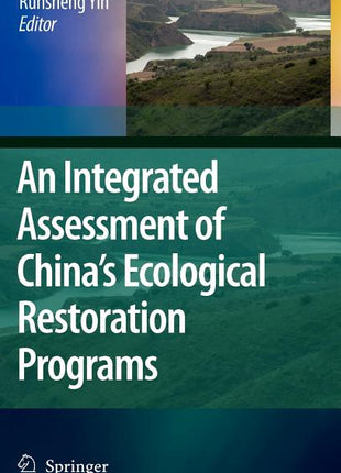 Integrated Assessment of China's Ecological Restoration Programs (2009) - Ingram