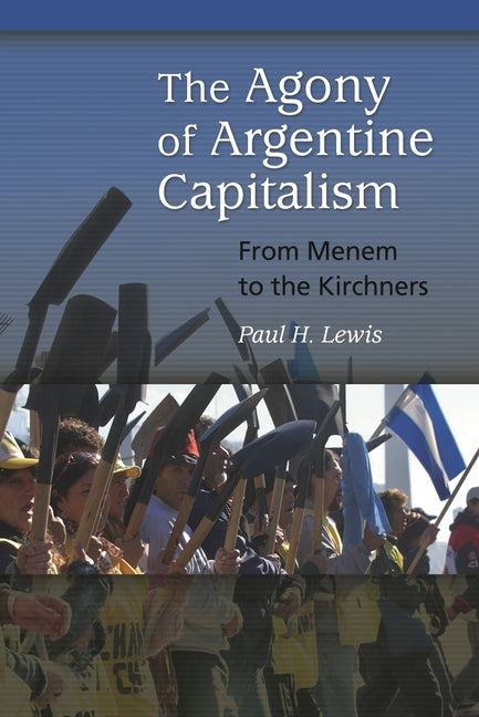 Agony of Argentine Capitalism: From Menem to the Kirchners - Ingram