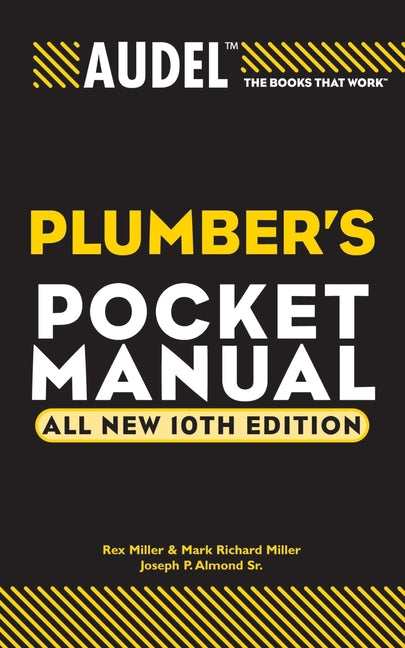 Audel Plumbers Pocket Manual 10th Edition book cover. Wiley professional technical pocket guide for journeyman plumbers, apprentice training, and mechanical contractors, featuring quick trade formulas, reference tables, and plumbing math. ISBN 9780764569951.