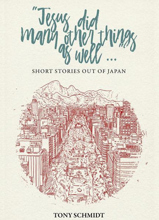 Jesus did many other things as well...: Short Stories Out of Japan - Ingram