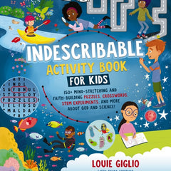 Indescribable Activity Book for Kids: 150+ Mind-Stretching and Faith-Building Puzzles, Crosswords, Stem Experiments, and More about God and Science! - Ingram
