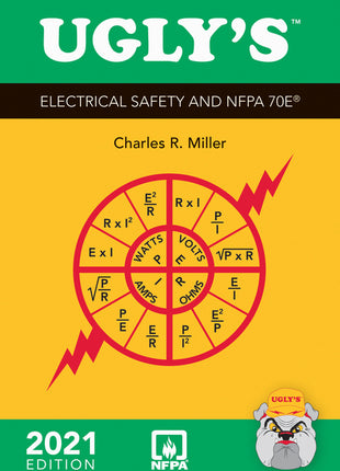Front cover of "Ugly's Electrical Safety and NFPA 70E, 2021 Edition" by Charles R. Miller, shown in image_766da2.png. The cover features the iconic Ugly's bulldog mascot, a bright yellow background with an electrical power formula wheel, and clear branding for NFPA 70E compliance. This essential pocket reference is a trusted tool for professional electricians, maintenance workers, and safety inspectors throughout the United States, providing critical guidance on OSHA standards, arc-flash mitigation, PPE sel