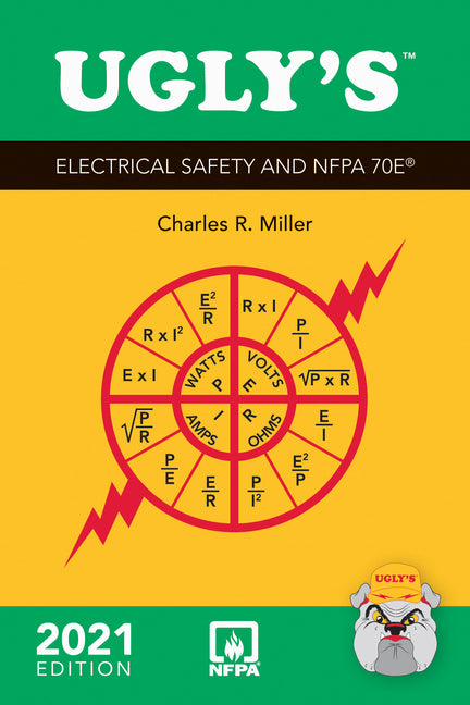 Front cover of "Ugly's Electrical Safety and NFPA 70E, 2021 Edition" by Charles R. Miller, shown in image_766da2.png. The cover features the iconic Ugly's bulldog mascot, a bright yellow background with an electrical power formula wheel, and clear branding for NFPA 70E compliance. This essential pocket reference is a trusted tool for professional electricians, maintenance workers, and safety inspectors throughout the United States, providing critical guidance on OSHA standards, arc-flash mitigation, PPE sel