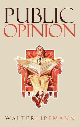 Public Opinion: The Original 1922 Edition - Ingram