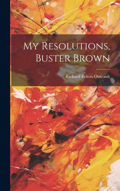 My Resolutions, Buster Brown - Ingram