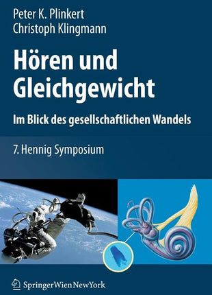 Hören Und Gleichgewicht. Im Blick Des Gesellschaftlichen Wandels: 7. Hennig Symposium (2010) - Ingram