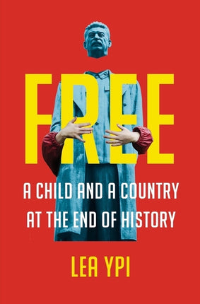 Free: A Child and a Country at the End of History - Ingram