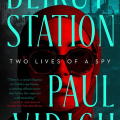 Beirut Station: Two Lives of a Spy: A Novel - Ingram