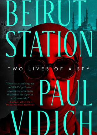 Beirut Station: Two Lives of a Spy: A Novel - Ingram