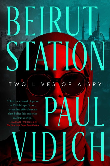 Beirut Station: Two Lives of a Spy: A Novel - Ingram