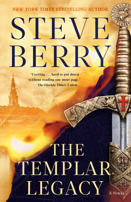 The Templar Legacy by Steve Berry hardcover thriller book cover showing an ornate Knights Templar sword, medieval symbolism, historic European architecture, glowing golden sky, and imagery representing secret societies, ancient conspiracies, religious mysteries, and historical adventure.