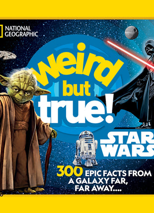 Weird But True! Star Wars: 300 Epic Facts from a Galaxy Far, Far Away.... - Ingram