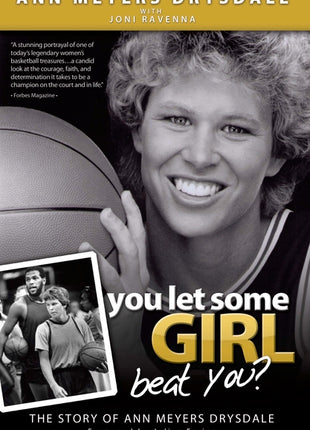 You Let Some Girl Beat You?: The Story of Ann Meyers Drysdale - Ingram
