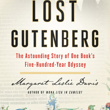 Lost Gutenberg: The Astounding Story of One Book's Five-Hundred-Year Odyssey - Ingram
