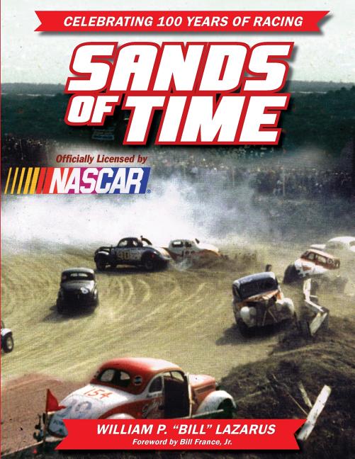 Sands of Time: Celebrating 100 Years of Racing: Officially Licensed by NASCAR - Ingram
