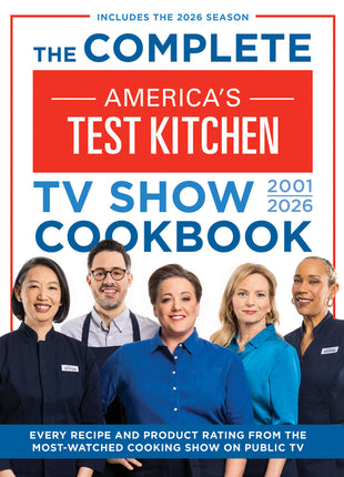 Complete America's Test Kitchen TV Show Cookbook 2001-2026: Every Recipe and Product Rating from the Most-Watched Cooking Show on Public Tvincludes th - Ingram