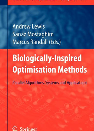 Biologically-Inspired Optimisation Methods: Parallel Algorithms, Systems and Applications (2009) - Ingram
