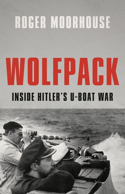 Wolfpack: Inside Hitler's U-Boat War - Ingram