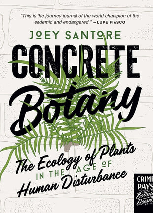 Concrete Botany: The Ecology of Plants in the Age of Human Disturbance - Ingram