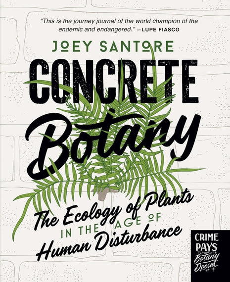 Concrete Botany: The Ecology of Plants in the Age of Human Disturbance - Ingram