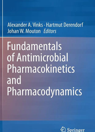 Fundamentals of Antimicrobial Pharmacokinetics and Pharmacodynamics (2014) - Ingram