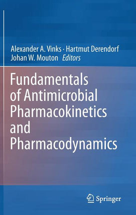 Fundamentals of Antimicrobial Pharmacokinetics and Pharmacodynamics (2014) - Ingram