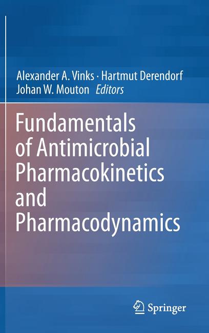 Fundamentals of Antimicrobial Pharmacokinetics and Pharmacodynamics (2014) - Ingram