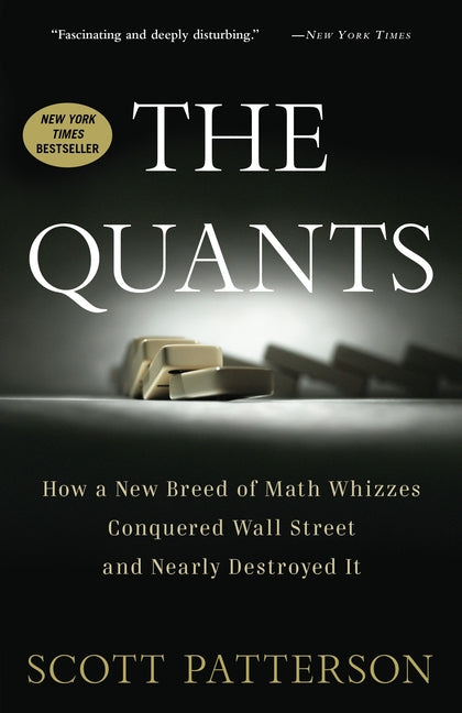 Quants: How a New Breed of Math Whizzes Conquered Wall Street and Nearly Destroyed It - Ingram