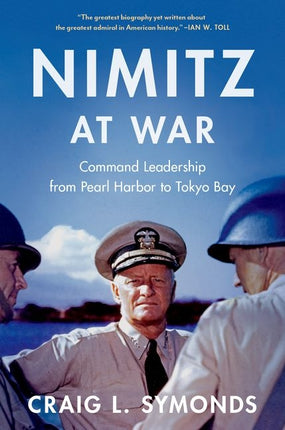 Nimitz at War: Command Leadership from Pearl Harbor to Tokyo Bay - Ingram